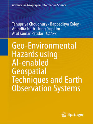 cover image of Geo-Environmental Hazards using AI-enabled Geospatial Techniques and Earth Observation Systems